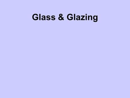 Glass & Glazing.