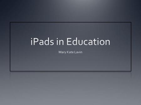 Rumors about iPads Have you ever heard any of these? iPads are the best technology tool to use in the classroom? iPads will allow students to make progress.