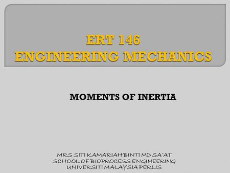 ERT 146 ENGINEERING MECHANICS