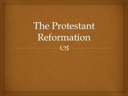   Movement for reform of Christianity in Europe during the 1500s  Stark criticism of the Roman Catholic Church  Led by ‘protestors’ such as John Calvin.