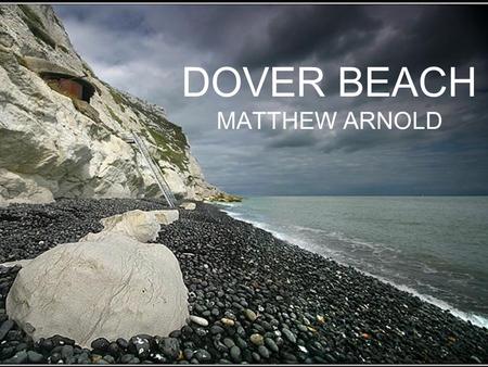 DOVER BEACH MATTHEW ARNOLD