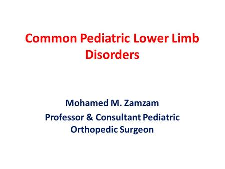 Common Pediatric Lower Limb Disorders