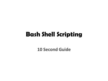 Bash Shell Scripting 10 Second Guide Common environment variables PATH - Sets the search path for any executable command. Similar to the PATH variable.