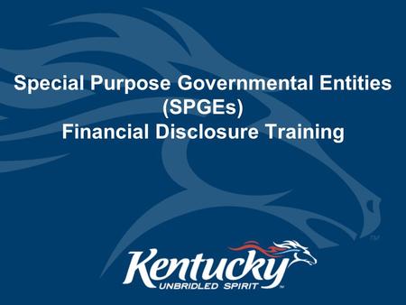 Special Purpose Governmental Entities (SPGEs) Financial Disclosure Training.