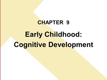 Early Childhood: Cognitive Development