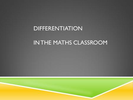 Differentiation in the maths classroom