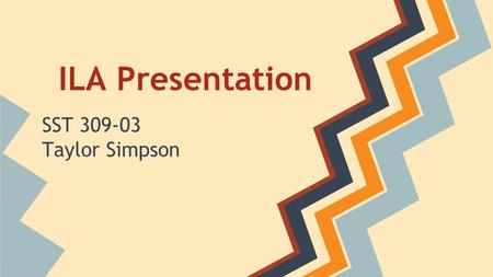 ILA Presentation SST 309-03 Taylor Simpson. History of Michigan (Through Statehood) 3-H3.0.4 Draw upon traditional stories of American Indians (e.g.,