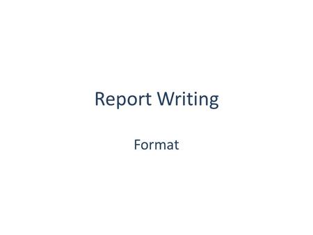 Report Writing Format.
