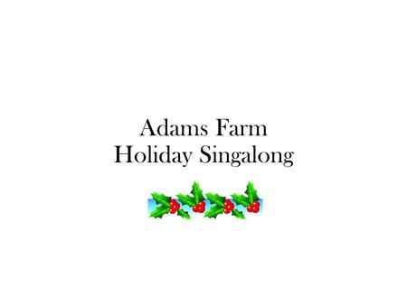Adams Farm Holiday Singalong