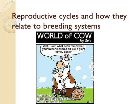 Reproductive cycles and how they relate to breeding systems.