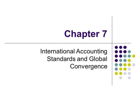 International Accounting Standards and Global Convergence