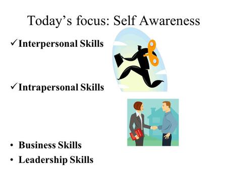 Today’s focus: Self Awareness