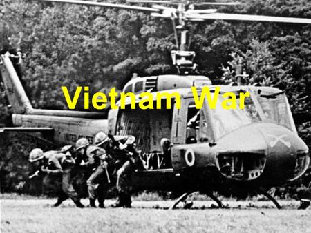 Vietnam War. Vietnam War: Background France took control of Vietnam in the 1880s During WWII: Japan controlled Vietnam; French still present In 1941,