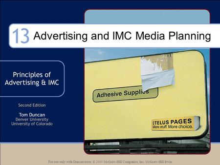 For use only with Duncan texts. © 2005 McGraw-Hill Companies, Inc. McGraw-Hill/Irwin Advertising and IMC Media Planning.