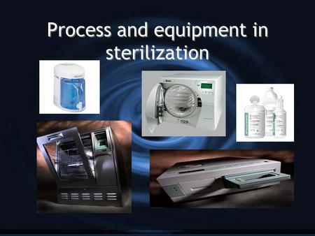 Process and equipment in sterilization