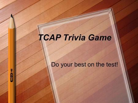 TCAP Trivia Game Do your best on the test!. Social Studies What document signed at Plymouth is a symbol of the first form of government in the US?
