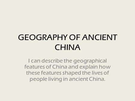 GEOGRAPHY OF ANCIENT CHINA