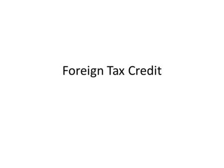 Foreign Tax Credit. U.S. citizens and residents compute their U.S. taxes based on their worldwide income. This sometimes results in U.S. citizens having.
