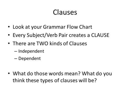 Clauses Look at your Grammar Flow Chart