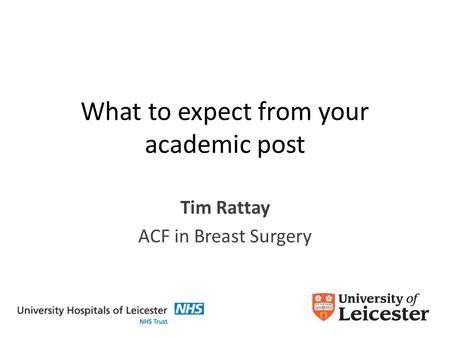 What to expect from your academic post Tim Rattay ACF in Breast Surgery.