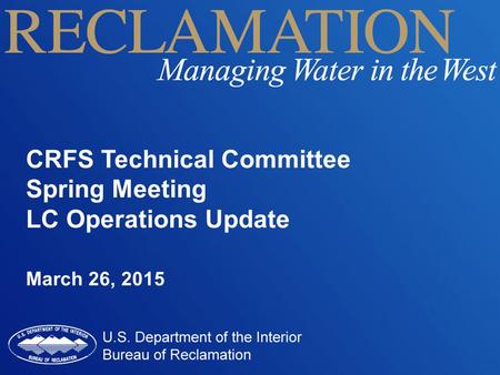 CRFS Technical Committee Spring Meeting LC Operations Update March 26, 2015.