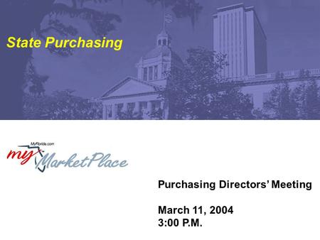 Purchasing Directors’ Meeting March 11, 2004 3:00 P.M. State Purchasing.