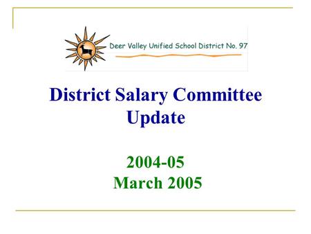District Salary Committee Update 2004-05 March 2005.