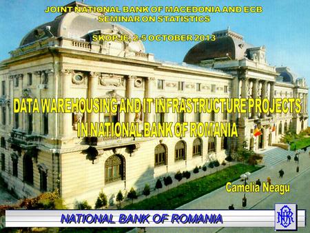 NATIONAL BANK OF ROMANIA NATIONAL BANK OFROMANIA NATIONAL BANK OF ROMANIA.