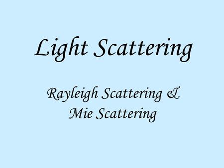 Rayleigh Scattering & Mie Scattering