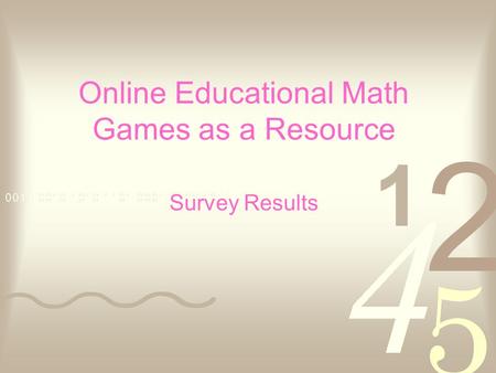 Online Educational Math Games as a Resource Survey Results.