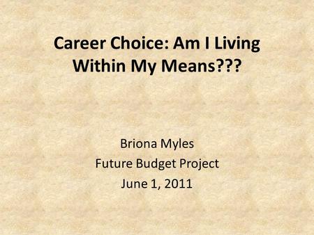 Career Choice: Am I Living Within My Means???