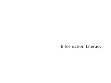Information Literacy.  In a nutshell, information literacy is the process of: accessing, evaluating, and using information to make decisions, solve.