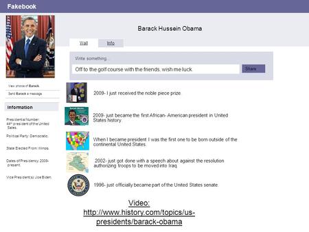 Fakebook Barack Hussein Obama View photos of Barack. Send Barack a message Wall Info Off to the golf course with the friends, wish me luck. Write something…