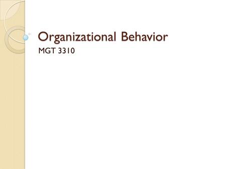 Mgt 307 organizational behavior and group dynamics