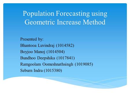Population Forecasting using Geometric Increase Method