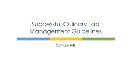 Culinary Arts Successful Culinary Lab Management Guidelines.