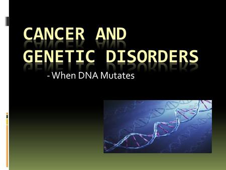 - When DNA Mutates. MUTATION A heritable change in the nucleotide sequence of an organism’s DNA.