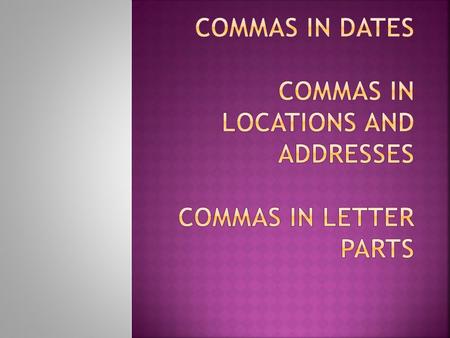  In dates, use a comma between the day of the month and the year. Ex: July 7, 2007  In a sentence, a comma follows the year. Ex: Emery was born on August.