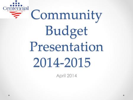 Community Budget Presentation 2014-2015 April 2014.