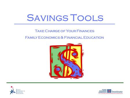 Savings Tools Take Charge of Your Finances Family Economics & Financial Education.