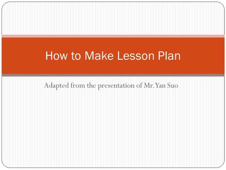 Adapted from the presentation of Mr. Yan Suo