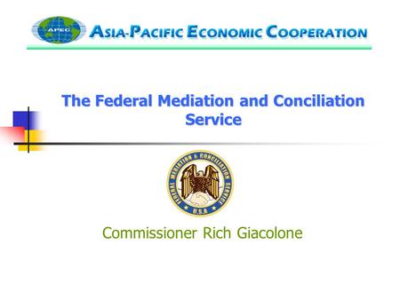 The Federal Mediation and Conciliation Service Commissioner Rich Giacolone.