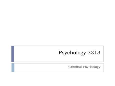 Psychology 3313 Criminal Psychology. What we’ll do today  How to approach the research for this presentation  Appropriate resources  American cases,