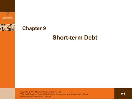 Copyright  2007 McGraw-Hill Australia Pty Ltd PPTs t/a McGrath’s Financial Institutions, Instruments and Markets 5e by Viney Slides prepared by Anthony.