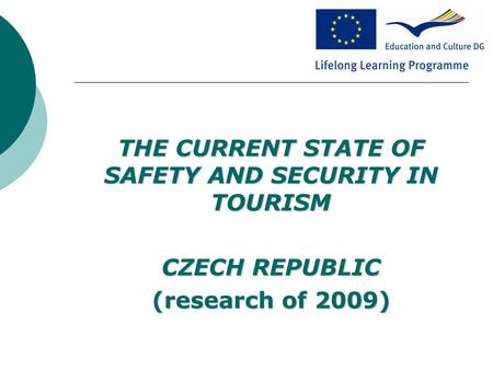 THE CURRENT STATE OF SAFETY AND SECURITY IN TOURISM CZECH REPUBLIC (research of 2009)