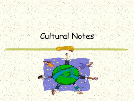 Cultural Notes Deaf people have their own distinct culture. 1.Deaf culture is equal to that of other cultures such as American, French, and English cultures.