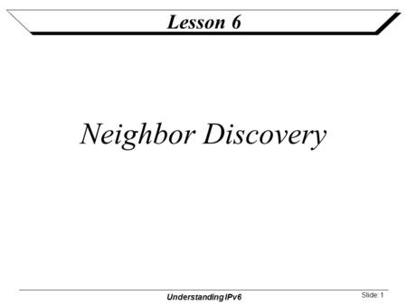 Lesson 6 Neighbor Discovery.