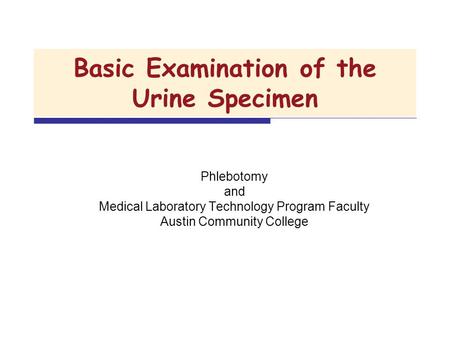 Basic Examination of the Urine Specimen