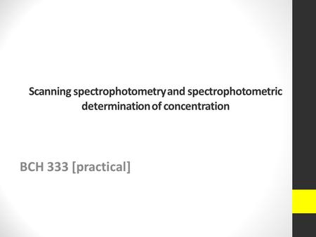 Scanning spectrophotometry and spectrophotometric determination of concentration BCH 333 [practical]