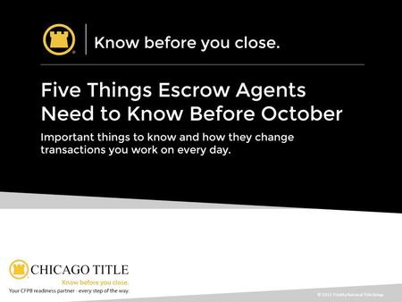 © 2015 Fidelity National Title Group. Five Things You Need to Know Before August 2015 1.What Transactions Types Are Affected? 2.What Transaction Types.